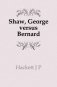 Shaw, George versus Bernard фото книги маленькое 2