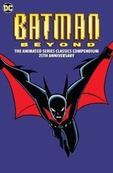 Batman Beyond: The Animated Series Classics Compendium - 25th Anniversary Edition фото книги