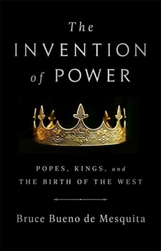 The Invention of Power: Popes, Kings, and the Birth of the West фото книги