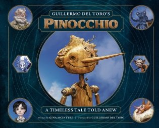 Guillermo del Toro's Pinocchio: A Timeless Tale Told Anew фото книги