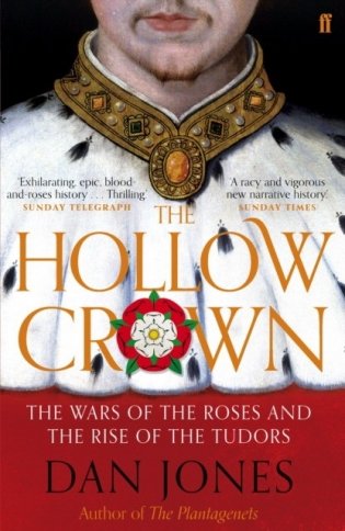 The Hollow Crown. The Wars of the Roses and the Rise of the Tudors фото книги