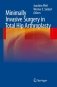 Minimally Invasive Surgery in Total Hip ArthroplastyMinimally Invasive Surgery in Total Hip Arthroplasty фото книги маленькое 2