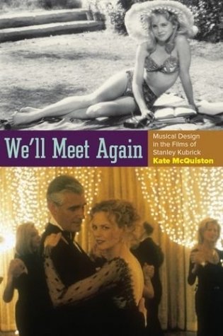 We'll Meet Again: Musical Design in the Films of Stanley Kubrick фото книги