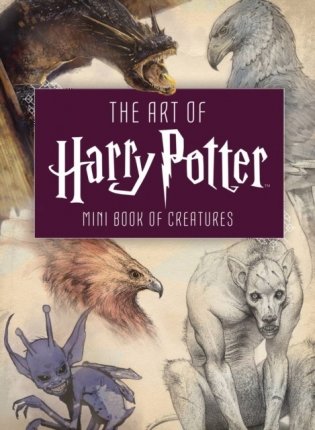 The Art of Harry Potter: Mini Book of Creatures фото книги