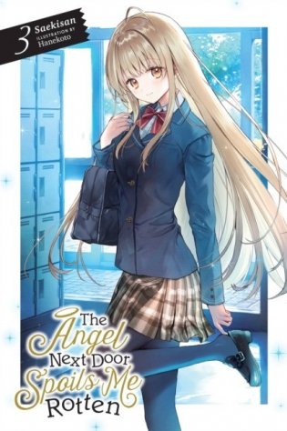 Angel Next Door Spoils Me Rotten, Vol. 3 (Light Novel): Volume 3 фото книги