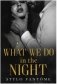 What We Do in the Night (Day to Night #1) фото книги маленькое 2