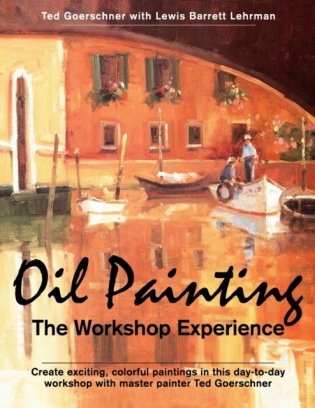 Oil Painting: The Workshop Experience фото книги
