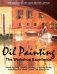 Oil Painting: The Workshop Experience фото книги маленькое 2