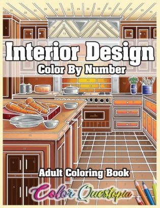 Interior Design Adult Color by Number Coloring Book: Lovely Home Interiors with Fun Room Ideas for Relaxation фото книги
