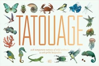 Tatouage. Wild. 108 Temporary Tattoos of Wild Animals and 21 Art-Print Keepsakes фото книги