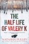 The Half Life of Valery K фото книги маленькое 2