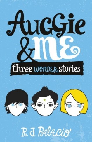 Auggie & Me: Three Wonder Stories фото книги