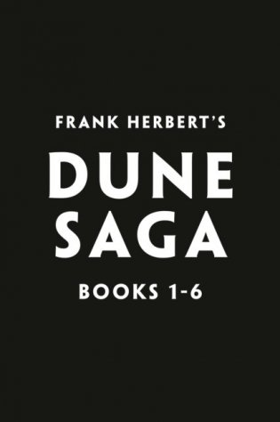 Frank Herbert's Dune Saga 6-Book Boxed Set: Dune, Dune Messiah, Children of Dune, God Emperor of Dune, Heretics of Dune, and Chapterhouse: Dune фото книги