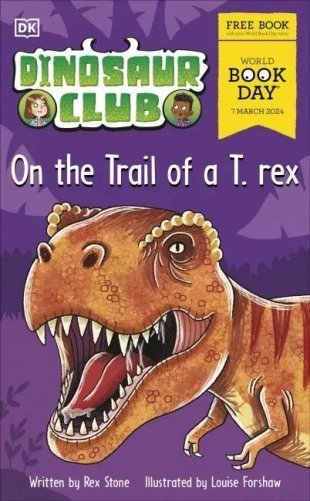 Dinosaur Club: On the Trail of a T. rex. фото книги