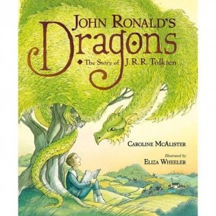 John Ronald's Dragons: The Story of J. R. R. Tolkien фото книги