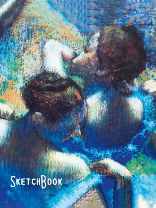 Скетчбук. Эдгар Дега. Голубые танцовщицы фото книги