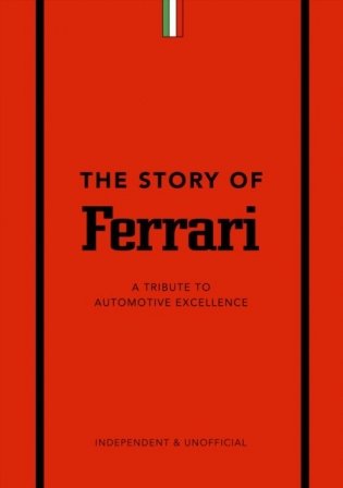 The Story of Ferrari: A Tribute to Automotive Excellence фото книги