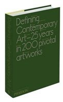 Defining contemporary art: 25 years in 200 pivotal artworks фото книги