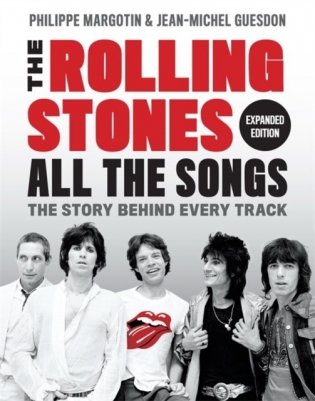 The Rolling Stones All the Songs Expanded Edition: The Story Behind Every Track фото книги