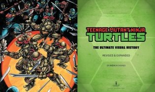 Teenage Mutant Ninja Turtles: The Ultimate Visual History: Revised and Expanded Edition фото книги 2