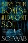 Bury Our Bones in the Midnight Soil фото книги маленькое 2