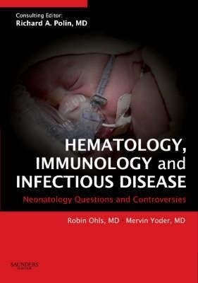 Hematology, Immunology and Infectious Disease: Neonatology Questions and Controversies фото книги