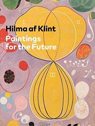 Hilma af Klint. Paintings for the Future фото книги