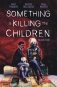 Something Is Killing the Children Vol. 4, 4 фото книги маленькое 2