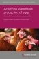 Achieving Sustainable Production of Eggs. Volume 2. Animal Welfare and Sustainability фото книги маленькое 2