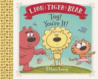 Lion & Tiger & Bear. Tag! You're It! фото книги