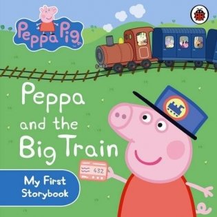 Peppa Pig: Peppa and the Big Train My First Storybook фото книги