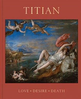 Titian. Love, Desire, Death фото книги