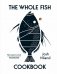 The Whole Fish Cookbook: New Ways to Cook, Eat and Think фото книги маленькое 2