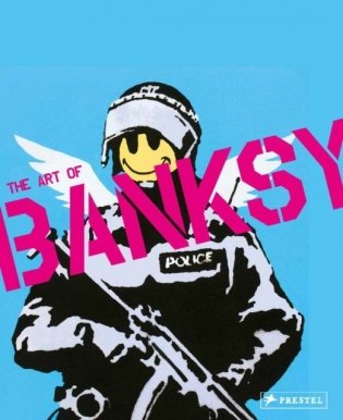 The Art of Banksy. A Visual Protest фото книги