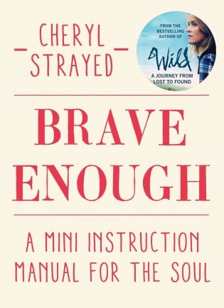 Brave Enough: A Mini Instruction Manual for the Soul фото книги