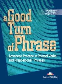 A Good Turn of Phrase (Phrasal Verbs & Prepositions). Student's Book. Учебник фото книги