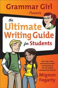 Grammar Girl Presents the Ultimate Writing Guide for Students фото книги