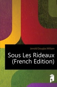 Sous Les Rideaux (French Edition) фото книги
