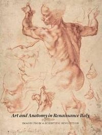 Art and Anatomy in Renaissance Italy: Images from a Scientific Revolution фото книги