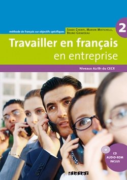 Travailler en français «en entreprise» A2/B1 livre (+ CD-ROM) фото книги