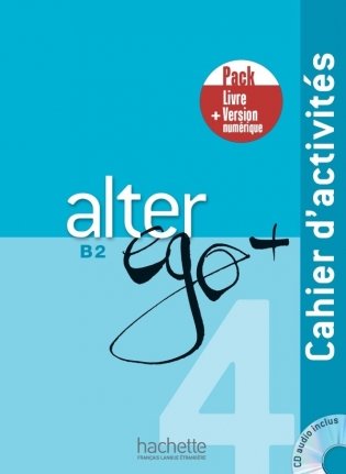 Alter Ego +B2. Pack Cahier + Version numérique (+ Audio CD) фото книги