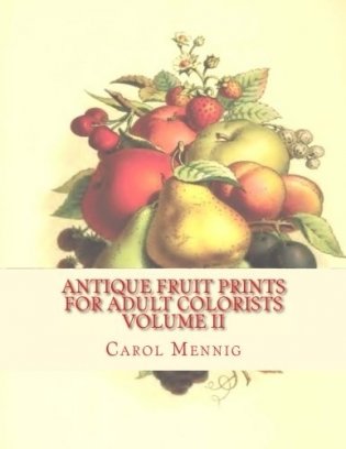 Antique Fruit Prints for Adult Colorists - Volume II фото книги
