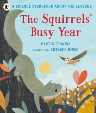The Squirrels Busy Year. A Science Storybook about the Seasons фото книги