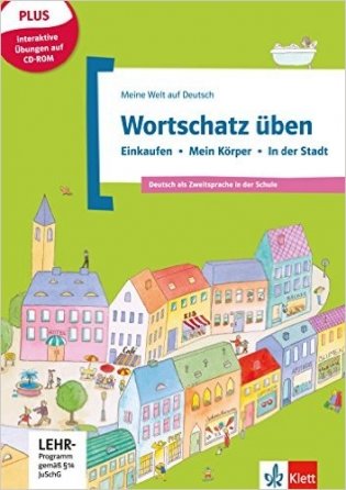 Meine Welt Auf Deutsch: Wortschatz Uben - Einkaufen - Mein Korper - in Der (+ CD-ROM) фото книги