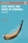 Celtic Music and Dance in Cornwall: Cornu-Copia фото книги маленькое 2