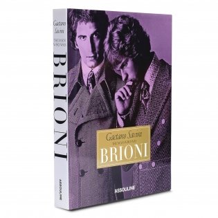Brioni: The Man Who Was Gaetano Savini фото книги