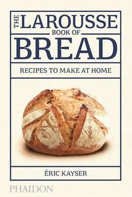 The Larousse Book of Bread. Recipes to Make at Home фото книги