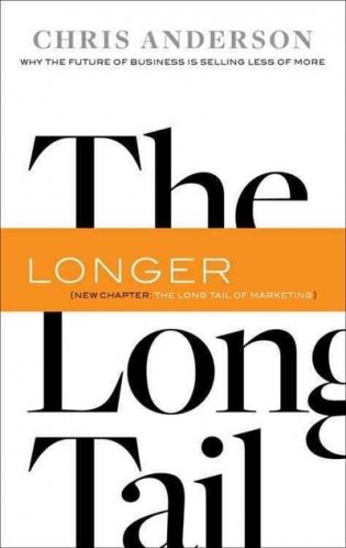 The Long Tail. Why the Future of Business Is Selling Less of More фото книги