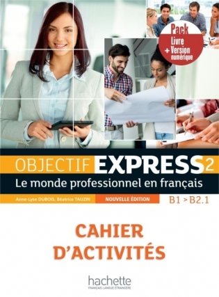 Objectif Express 2. Pack: Cahier + Version numérique фото книги