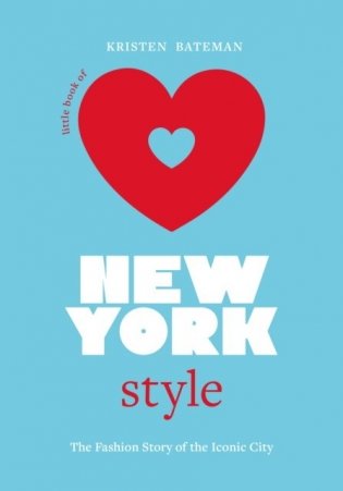 Little Book of New York Style: The Fashion History of the Iconic City фото книги